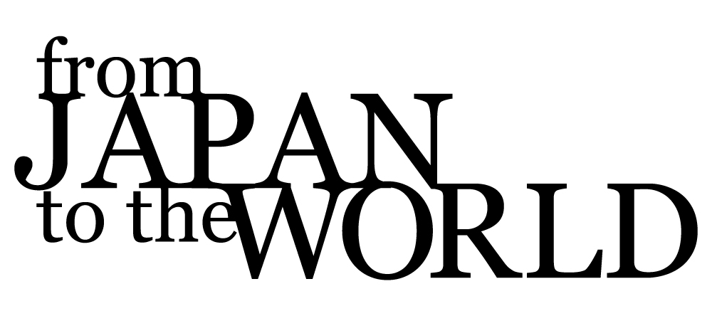from JAPAN to the WORLD