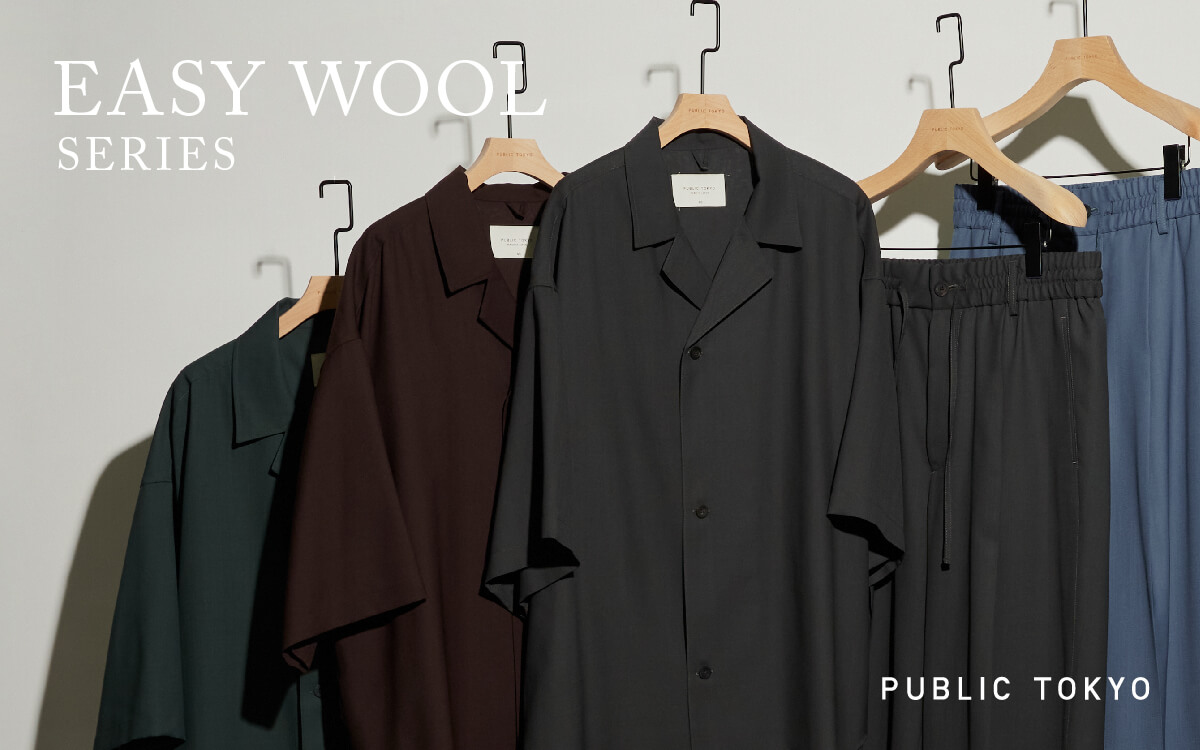 EASY WOOL SERIES｜PUBLIC TOKYO ONLINE STORE